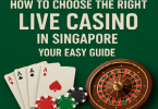 How to Choose the Right Live Casino in Singapore Your Easy Guide